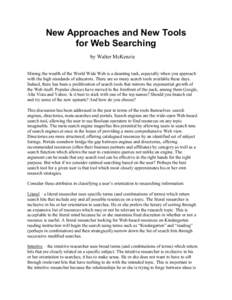 New Approaches and New Tools for Web Searching by Walter McKenzie Mining the wealth of the World Wide Web is a daunting task, especially when you approach with the high standards of educators. There are so many search to