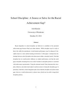 School Discipline: A Source or Salve for the Racial Achievement Gap? Josh Kinsler University of Rochester October 25, 2011