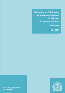 Witholding or Withdrawing Life Sustaining Treatment in Children: A Framework for Practice Second Edition