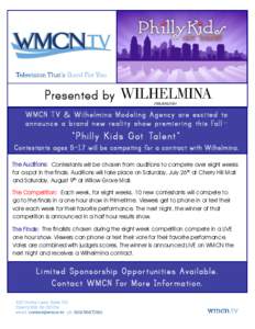 Presented by WMCN TV & Wilhelmina Modeling Agency are excited to announce a brand new reality show premiering this Fall — ”Philly Kids Got Talent” Contestants ages 5–17 will be competing for a contract with Wilhe