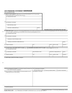 UCC FINANCING STATEMENT ADDENDUM FOLLOW INSTRUCTIONS 9. NAME OF FIRST DEBTOR: Same as line 1a or 1b on Financing Statement; if line 1b was left blank because Individual Debtor name did not fit, check here 9a. ORGANIZATIO