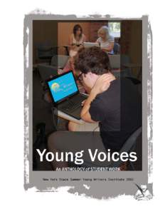 The New York State Summer Young Writers Institute hat you hold in your hands are the poems and stories – true and imagined – that the students of the New York State Summer Young Writers Institute produced during one