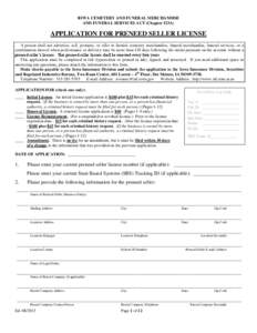 IOWA CEMETERY AND FUNERAL MERCHANDISE AND FUNERAL SERVICES ACT (Chapter 523A) APPLICATION FOR PRENEED SELLER LICENSE A person shall not advertise, sell, promote, or offer to furnish cemetery merchandise, funeral merchand