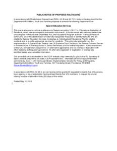 PUBLIC NOTICE OF PROPOSED RULE-MAKING In accordance with Rhode Island General Law (RIGL[removed]and[removed], notice is hereby given that the Department of Children, Youth and Families proposes to amend the following Depar