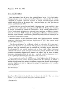 Projections N° 7 - JuinLe mot du Président Dans nos réunions, l’idée de mettre plus fortement l’accent sur le TQM (Total Quality Management), pour attirer un plus grand nombre d’adhérents, a plusieurs f