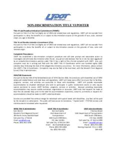 NON-DISCRIMINATION TITLE VI POSTER Title VI and Nondiscrimination Commitment (FHWA): Pursuant to Title VI of the Civil Rights Act of 1964 and related laws and regulations, UDOT will not exclude from participation in, den