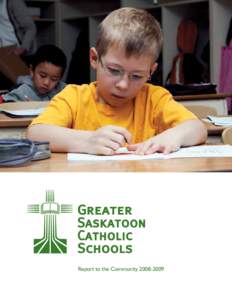 Report to the Community[removed]  Mission Statement Greater Saskatoon Catholic Schools adopted its new mission statement in August[removed]Greater Saskatoon Catholic Schools: a welcoming