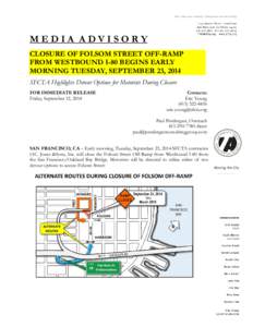 MEDIA ADVISORY CLOSURE OF FOLSOM STREET OFF-RAMP FROM WESTBOUND I-80 BEGINS EARLY MORNING TUESDAY, SEPTEMBER 23, 2014 SFCTA Highlights Detour Options for Motorists During Closure FOR IMMEDIATE RELEASE