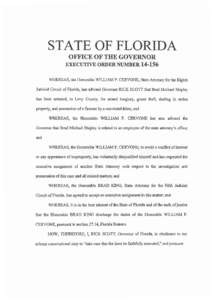 STATE OF FLORIDA OFFICE OF THE GOVERNOR EXECUTIVE ORDER NUMBER[removed]WHEREAS, the Honorable WILLIAM P. CERVONE, State Attorney for the Eighth Judicial Circuit of Florida, has advised Governor RICK SCOTI that Brad Michae