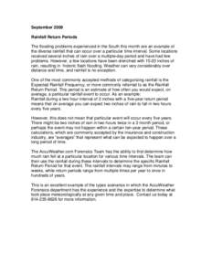 September 2009 Rainfall Return Periods The flooding problems experienced in the South this month are an example of the diverse rainfall that can occur over a particular time interval. Some locations received several inch