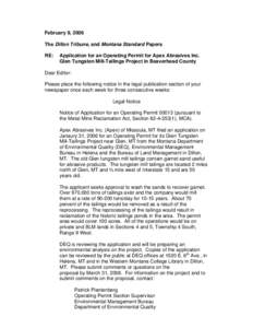 February 9, 2006 The Dillon Tribune, and Montana Standard Papers RE: Application for an Operating Permit for Apex Abrasives Inc. Glen Tungsten Mill-Tailings Project in Beaverhead County