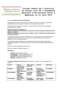 Procès verbal de l’élection du bureau lors de l’Assemblée générale d’Universeum tenue à Hambourg le 14 Juin 2014 En date du quatorze juin deux mille quatorze Les membres individuels et institutionnels d’Uni