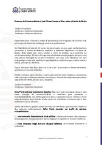 Discurso do Primeiro-Ministro, José Ulisses Correia e Silva, sobre o Estado da Nação  Senhor Presidente Senhoras e Senhores Deputados Senhoras e Senhores Ministros Completam hoje 14 meses e 4 dias da apresentação do