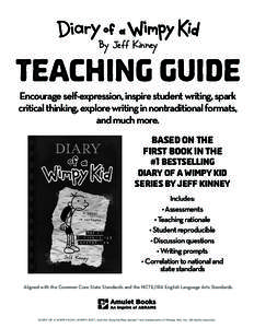 By Jeff Kinney  Teaching guide Encourage self-expression, inspire student writing, spark critical thinking, explore writing in nontraditional formats, and much more.