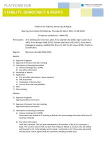 Platform for Stability, Democracy & Rights Steering Committee (SC) Meeting, Thursday 24 March 2011, Telephone conference – MINUTES Participants: Jens Seeberg (JS) Chairman, (AU); Anna Leander (AL (CBS); Ing