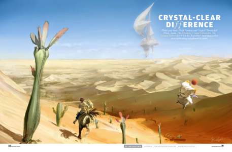 Crystal- Clear Di f f erence Think you know Final Fantasy and Crystal Chronicles? Think Again. Final Fantasy Crystal Chronicles: The Crystal Bearers for Wii is the franchise’s most innovative and captivating installmen