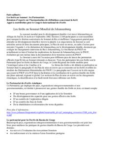 Faits saillants : Les forêts au Sommet : les Partenariats Réunions d’experts sur l’harmonisation des définitions concernant la forêt Appel à contribution pour le Congrès International des Forêts  Les forêts a