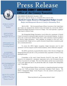 Office of the County Executive FOR IMMEDIATE RELEASE: December 3, 2009 Media Contact: Robert B. Thomas, Jr. at[removed]or[removed]Harford County Receives Distinguished Budget Award Budget and Management Researc