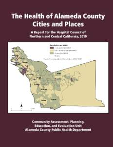 The Health of Alameda County Cities and Places A Report for the Hospital Council of Northern and Central California, 2010  Community Assessment, Planning,