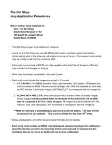 The Dot Shop Jury Application Procedures Mail or deliver entry materials to: Attn: The Dot Shop South Bend Museum of Art 120 South St. Joseph Street