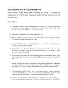 General Dynamics NASSCO Fact Sheet General Dynamics NASSCO designs, builds and maintains ships for the U.S. government and commercial customers. It is part of General Dynamics Marine Systems group. For more than 50 years