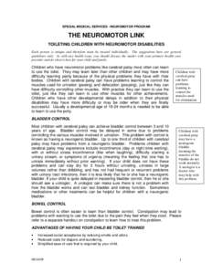 SPECIAL MEDICAL SERVICES - NEUROMOTOR PROGRAM  THE NEUROMOTOR LINK TOILETING CHILDREN WITH NEUROMOTOR DISABILITIES Each person is unique and therefore must be treated individually. The suggestions here are general guidel