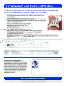 ISG™ ContourCare® Infant Direct Thermal Wristbands ISG™ ContourCare® Direct Thermal Wristbands provide positive patient identification for newborns and improved patient safety by using bar code technology. • Lugg