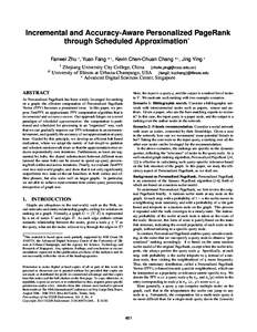 Incremental and Accuracy-Aware Personalized PageRank ∗ through Scheduled Approximation Fanwei Zhu † , Yuan Fang #? , Kevin Chen-Chuan Chang #? , Jing Ying † †