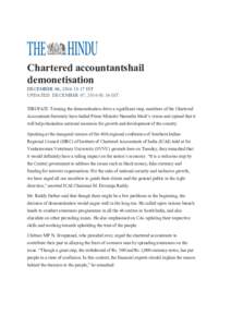 Chartered accountantshail demonetisation DECEMBER 06, :17 IST UPDATED: DECEMBER 07, :36 IST TIRUPATI: Terming the demonetisation drive a significant step, members of the Chartered Accountants fraternity hav