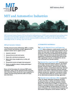 MIT Industry Brief  MIT and Automotive Industries MIT’s Industrial Liaison Program (ILP) can bring the intellectual power of MIT to your organization by providing a direct connection to the knowledge, experience and re