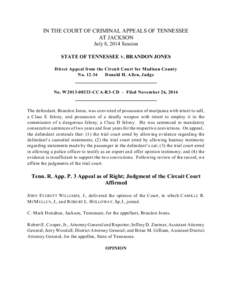 IN THE COURT OF CRIMINAL APPEALS OF TENNESSEE AT JACKSON July 8, 2014 Session STATE OF TENNESSEE V. BRANDON JONES Direct Appeal from the Circuit Court for Madison County No[removed]