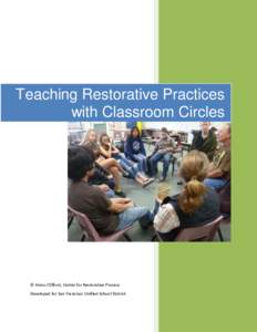 Teaching Restorative Practices with Classroom Circles © Amos Clifford, Center for Restorative Process Developed for San Francisco Unified School District