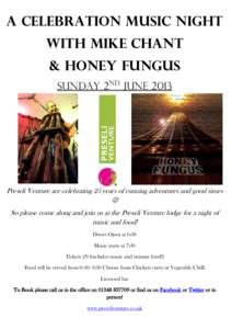 A CELEBRATION MUSIC NIGHT WITH MIKE CHANT & HONEY FUNGUS Sunday 2nd JunePreseli Venture are celebrating 25 years of running adventures and good times