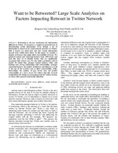 Want to be Retweeted? Large Scale Analytics on Factors Impacting Retweet in Twitter Network Bongwon Suh, Lichan Hong, Peter Pirolli, and Ed H. Chi Palo Alto Research Center, Inc. Palo Alto, CA, U.S.A. {suh, hong, pirolli