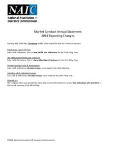 Market Conduct Annual Statement 2014 Reporting Changes Starting with 2014 data, Tennessee will be collecting MCAS data for all lines of business. Stand Alone Long-Term Care Data Call & Definitions: This is a New MCAS Lin