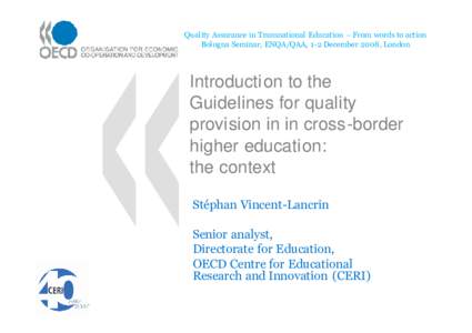 Quality Assurance in Transnational Education – From words to action Bologna Seminar, ENQA/QAA, 1-2 December 2008, London Introduction to the Guidelines for quality provision in in cross-border