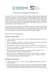 Ghana Revenue Management Analysis Tool Every year the minister of finance on behalf of the president of Ghana reads the budget speech to members of parliament. This includes economic forecasts, estimated revenues and pro