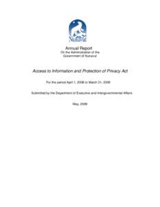 Annual Report On the Administration of the Government of Nunavut Access to Information and Protection of Privacy Act For the period April 1, 2008 to March 31, 2009