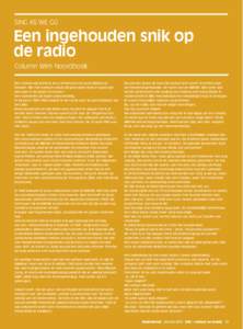 SING AS WE GO  Een ingehouden snik op de radio Column Wim Noordhoek Een radioprogramma is een combinatie van journalistiek en