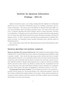 Institute for Quantum Information Findings – [removed]Quantum information science is an exciting emerging field that addresses how fundamental physical laws can be harnessed to dramatically improve the acquisition, tran