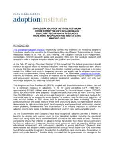 DONALDSON ADOPTION INSTITUTE TESTIMONY HOUSE COMMITTEE ON WAYS AND MEANS SUBCOMMITTEE ON HUMAN RESOURCES INCREASING ADOPTIONS FROM FOSTER CARE MARCH 13, 2013