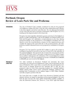 Portland, Oregon Review of Lents Park Site and Proforma Introduction The City of Portland (“City”) initially considered two sites for the proposed AAA ballpark to replace PGE Park: 1) the site of the existing Memoria