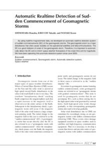 Automatic Realtime Detection of Sudden Commencement of Geomagnetic Storms SHINOHARA Manabu, KIKUCHI Takashi, and NOZAKI Kenro By using realtime magnetometer data, we developed an automatic realtime detection system of su