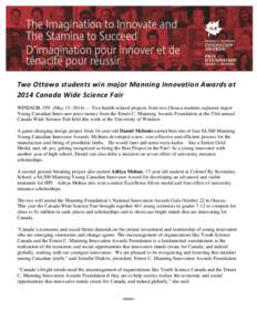 Two Ottawa students win major Manning Innovation Awards at 2014 Canada Wide Science Fair WINDSOR, ON (May 15, [removed]Two health-related projects from two Ottawa students captured major Young Canadian Innovator prize mo
