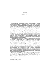 LEVELS Roberto Poli It is plain that the problem of the levels or layers of a work of art is an important part of any theory of the aesthetic object. In other words, what I wish to state clearly from the outset is that o