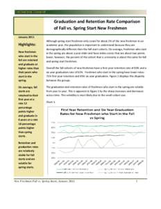 Graduation and Retention Rate Comparison of Fall vs. Spring Start New Freshmen January 2011 Highlights: New freshmen