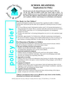 SCHOOL READINESS: Implications for Policy The first goal set by the National Education Goals Panel in 1990, was “by the year 2000, all children would start school ready to learn”. To prepare children for success in s