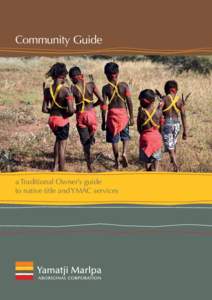 Community Guide  a Traditional Owner’s guide to native title and YMAC services  Index