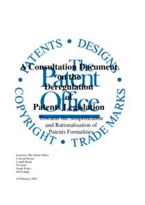 A Consultation Document on the Deregulation of Patents Legislation - Towards the Simplification and Rationalisation of Patents Formalities