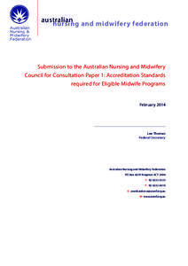 australian nursing and midwifery federation Submission to the Australian Nursing and Midwifery Council for Consultation Paper 1: Accreditation Standards required for Eligible Midwife Programs